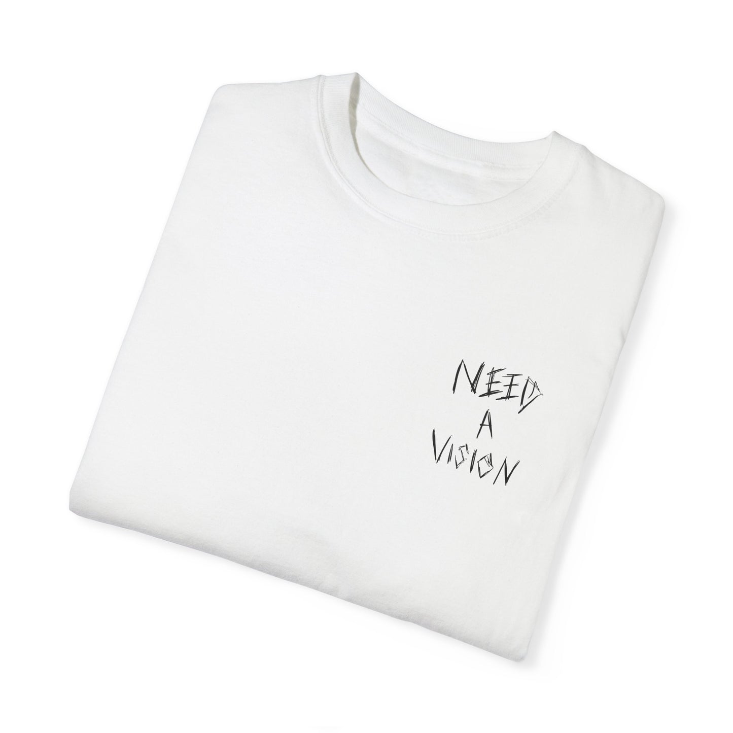 Need A Vision T-shirt